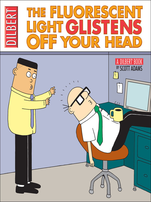 Title details for The Fluorescent Light Glistens Off Your Head by Scott Adams - Available